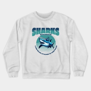 Sharks with frickin' laser beams attached to their heads Crewneck Sweatshirt